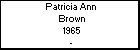 Patricia Ann  Brown