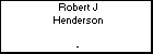 Robert J Henderson