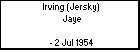 Irving (Jersky)  Jaye
