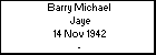 Barry Michael  Jaye