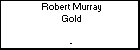 Robert Murray Gold